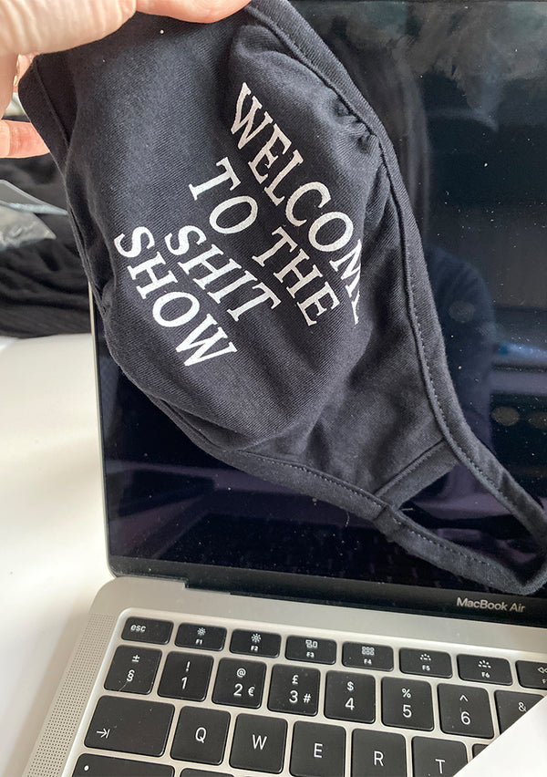 Exclusive from LA welcome to the shit show face mask