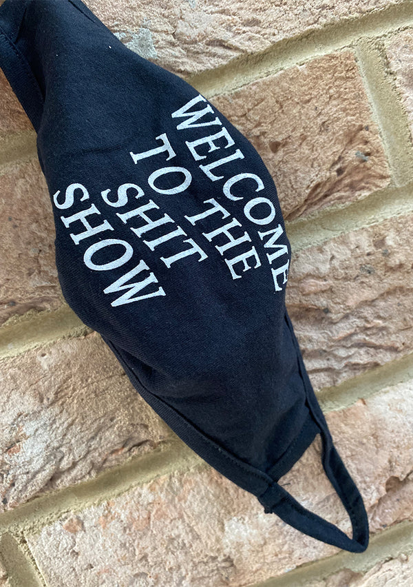 Exclusive from LA welcome to the shit show face mask